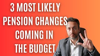 The 3 Most Likely Pension Changes Coming In The Upcoming Budget [upl. by Orv315]