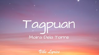 Tagpuan  Moira Dela Torre Lyrics [upl. by Ecinhoj]