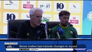 AFCON Qualifier  Hugo Broos makes lastminute changes to Bafana squad [upl. by Lizabeth538]