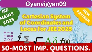 50 Important Questions on Cartesian System of Coordinates and Locus for JEE 2025 [upl. by Derfnam]