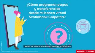 ¿Cómo programar pagos y transferencias desde tu Banca Virtual Scotiabank Colpatria [upl. by Levins594]