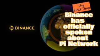 Binance has officially spoken about Pi Network The First Time [upl. by Immot726]