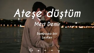 Ateşe Düştüm  Bambaşka Biri Lyrics  English Subtitles eng sub  leylaampkenan LeyKen ep4 song [upl. by Amik59]