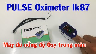 PULSE Oximeter lk87  Máy đo nồng độ Oxy trong máu [upl. by Nirraj312]