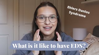 What is it like to live with EDS Typical daily symptoms of Ehlers Danlos Syndrome [upl. by Cloutman]