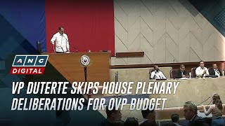 VP Duterte skips House plenary deliberations for OVP budget  ANC [upl. by Llohcin]