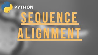 Sequence Alignment  Needleman Wunsch in Python [upl. by Denny617]