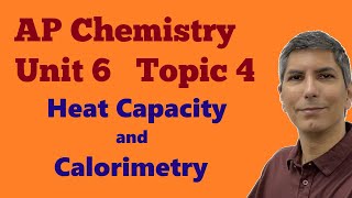 Calorimetry Specific Heat Capacity and QMCΔT  AP Chem Unit 6 Topic 4 [upl. by Annirac215]