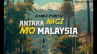 DANSA PORTU  ANTARA NAGI MO MALAYSIA NEW REMIX 2024 [upl. by Richarda823]