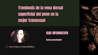 Trombosis de la vena dorsal superficial del pene en la mujer transexual Guia informativa [upl. by Lorine637]