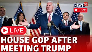 US News Live  House GOP Meets Trump At Washington DC Live  Donald Trump 2024 Speech Live  N18L [upl. by Webb796]