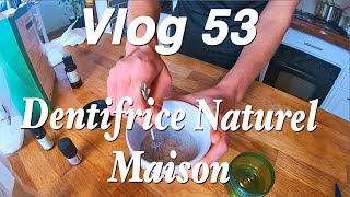 Dentifrice Naturel et Maison Vlog 53 [upl. by Lusty]