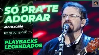 Só Pra Te Adorar Asaph Borba playbacks legendados [upl. by Arahd617]