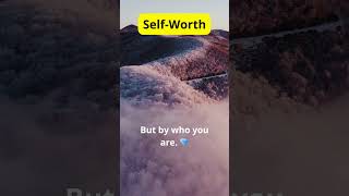 SelfWorth Know Your Value Change Your Life [upl. by Azile]