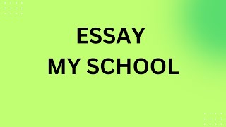 Essay My School  Essay My School in English  Essay My School class for 1234 [upl. by Oakleil]