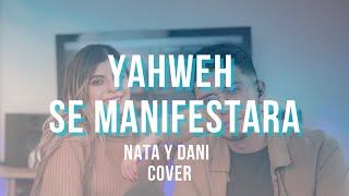 Yahweh Se Manifestara  Oasis Ministry Cover  Nata y Dani [upl. by Daryn]