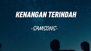 KENANGAN TERINDAH samsons lirik [upl. by Venus]