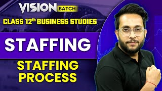 Staffing Process Class 12 Business Studies  Staffing Chapter 6 Class 12  By Harsh Sir [upl. by Guinna470]