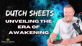 Dutch Sheets Unveiling the Era of Awakening [upl. by Lan]