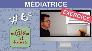 EXERCICE  Construire une médiatrice  Sixième [upl. by Ydnac]