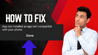 how to fix app not installed as app isnt compatible with your phone [upl. by Narik]