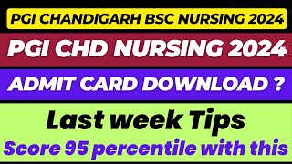 PGI Chandigarh BSc Nursing 2024 Admit Card  New Syllabus Last Week Preparation for 95 Percentile [upl. by Lorelei911]