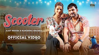 Ajay Hooda  Scooter Official Video  Sandeep Surila Kanchan Nagar  Kanishka Sharma  Deepesh G [upl. by Carolin384]