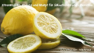 ZITRONEN  Anwendung und Rezept für Salzzitronen und Limoncello [upl. by Ahsirtal]