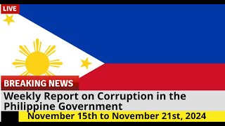 Your Weekly Report on Corruption in the Philippine Government for November 15 to November 21 2024 [upl. by Legir]