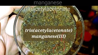 manganese III acetylacetonate [upl. by Sualocin231]