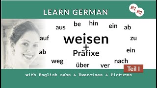 Weisen  Präfixe I Lern Deutsch B1 B2 [upl. by Breeze]