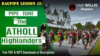 Bagpipe Lesson 42 Pipe Tune quotThe Atholl Highlandersquot 4K [upl. by Deedee91]