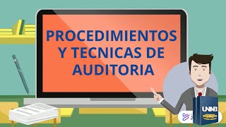 PROCEDIMIENTOS Y TÉCNICAS DE AUDITORIA [upl. by Addis]