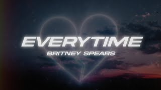 Britney Spears  Everytime Lyrics [upl. by Soneson]