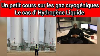 Un petit cours sur les gaz cryogéniques Le cas d Hydrogène Liquide [upl. by Kenji]