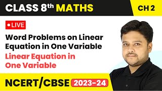 Word Problems on Linear Equation in One Variable  Class 8 Maths Chapter 2  LIVE [upl. by Nnyltiac]