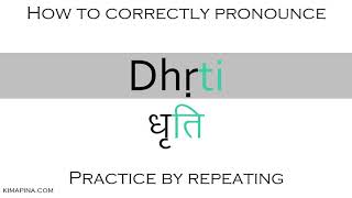 How to say selfcommand or courage in Sanskrit  How to pronounce dhṛti  dhriti  with meaning [upl. by Ahsenauq]