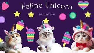 🎶Feline Unicorn🐾🦄  Catmas song 🎶 [upl. by Niwrud]