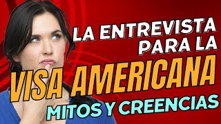 Las preguntas en la entrevista para la Visa Americana y los mitos al respecto visaamericana visa [upl. by Maghutte]