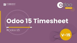 Odoo 15 Timesheets  Overview of Odoo V15 Timesheet Module  Odoo 15 Enterprise [upl. by Yaeger513]