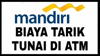 Biaya Pengambilan Uang Bank Mandiri di ATM [upl. by Neicul]