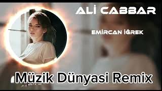 Emircan İğrek  Ali Cabbar  Müzik Dünyası Remix Sevdiğin Kız Başkasına Varmış [upl. by Neeluj]