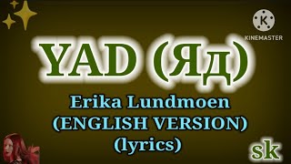 Erika Lundmoen  YAD Яд ENGLISH VERSION lyric video Lyricsyad lyrics erika lundmoenturkeysongs [upl. by Clementius656]