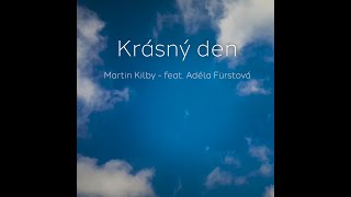 Krásný den  Martin Kilby feat Adéla Fürstová oficiální lyrics video [upl. by Ordnasela408]