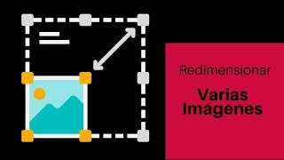 Redimensionar imágenes – redimensionar varias imágenes al mismo tiempo [upl. by Tome]