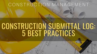 The Construction Submittal Log 5 Best Practices Free Template  Construction Management [upl. by Siramaj531]