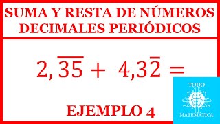 SUMA Y RESTA DE NÚMEROS DECIMALES PERIÓDICOS EXPLICACIÓN EJEMPLO 4 [upl. by Eatnhoj]