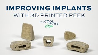 Improving Medical Implants with 3D Printed PEEK  The Cool Parts Show 63 [upl. by Corey]