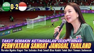 🔴 KAGET SETENGAH MATI  Pernyataan Mengejutkan Thailand Tim Sekelas Arab Saudi Tumbang Dari Timnas [upl. by Brenk]