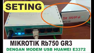 🌐 CARA SETING MIKROTIK RB750 GR3 MENGGUNAKAN MODEM USB HUAWEI E3372 [upl. by Idna]